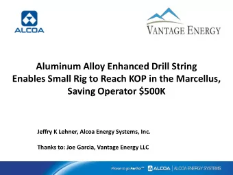 Aluminum Alloy Enhanced Drill String  Enables Small Rig to Reach KOP in the Marcellus,  Saving
