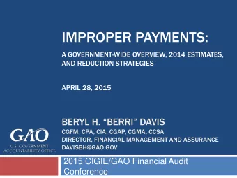 IMPROPER PAYMENTS:  A GOVERNMENT-WIDE OVERVIEW, 2014 ESTIMATES,  AND REDUCTION STRATEGIES  APRIL
