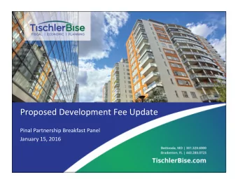 Proposed Development Fee Update  Pinal Partnership Breakfast Panel  January 15, 2016  7 Current