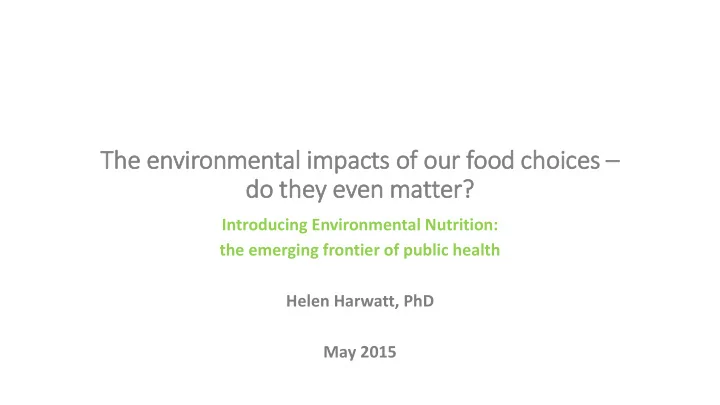 the environmental im impacts of f our food choices do th