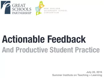 Actionable Feedback   And Productive Student Practice July 20, 2016   Summer Institute on