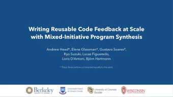 Writing Reusable Code Feedback at Scale  with Mixed-Initiative Program Synthesis  Andrew Head*,