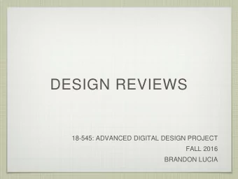 DESIGN REVIEWS  18-545: ADVANCED DIGITAL DESIGN PROJECT  FALL 2016  BRANDON LUCIA  Announcements