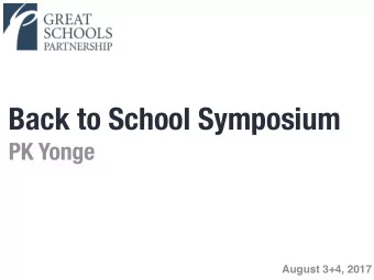 Back to School Symposium  PK Yonge  August 3+4, 2017  TODAYS  FACILITATORS  From the Great