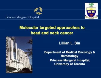 Molecular targeted approaches to  Molecular targeted approaches to  g  g  pp  pp  head and neck