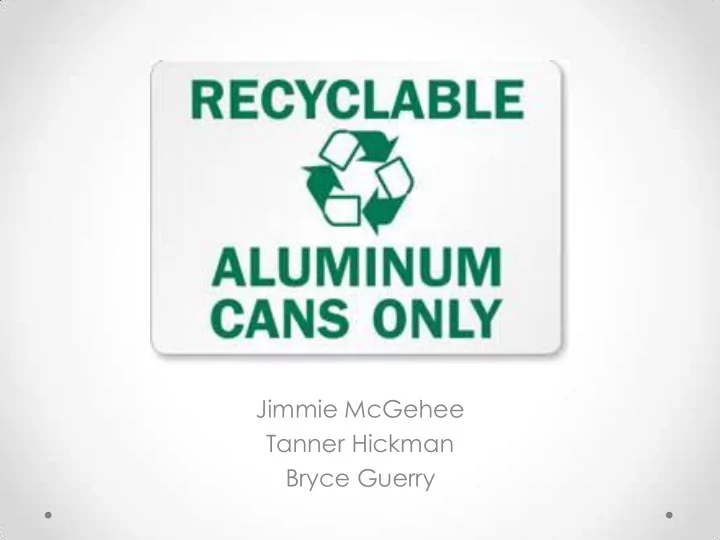 jimmie mcgehee tanner hickman bryce guerry aluminum