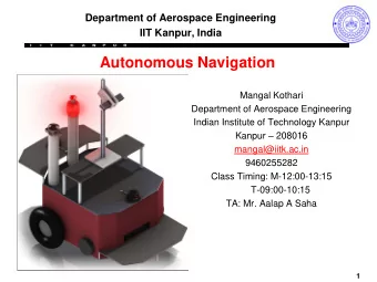 Autonomous Navigation  Mangal Kothari  Department of Aerospace Engineering  Indian Institute of