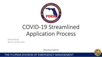 COVID-19 Streamlined  Application Process  Presented by  Bureau of Recovery  Rebuilding Together