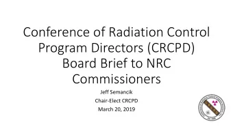 Conference of Radiation Control  Program Directors (CRCPD)  Board Brief to NRC  Commissioners  Jeff