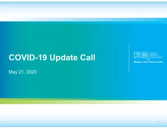 COVID-19 Update Call  May 21, 2020  1  Agenda  Agenda  I.  Overview of COVID-19 Statistics  II.