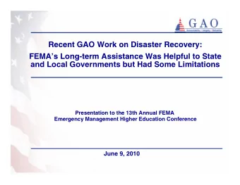 Recent GAO Work on Disaster Recovery:  FEMAs Long-term Assistance Was Helpful to State  and