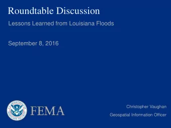 Roundtable Discussion  Lessons Learned from Louisiana Floods  September 8, 2016  Christopher