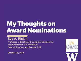 Award  Award Nomin  Nominations  ations  Eve A. Riskin  Professor of Electrical &amp; Computer