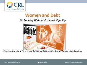 Women and Debt  No Equality Without Economic Equality  Graciela Aponte  Director of California