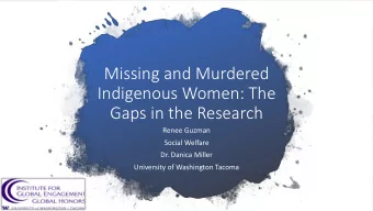 Indigenous Women: The  Gaps in the Research  Renee Guzman  Social Welfare  Dr. Danica Miller
