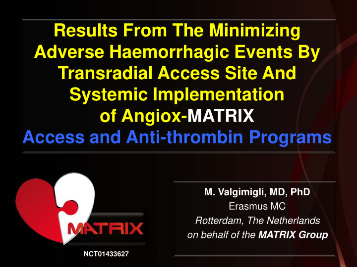 results from the minimizing adverse haemorrhagic events