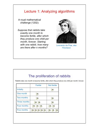 Lecture 1: Analyzing algorithms  A royal mathematical  challenge (1202):  Suppose that rabbits take