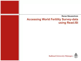 Accessing World Fertility Survey-data  using Read.ISI  Introduction    Read.ISI: R-Project