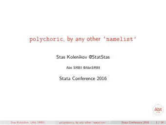 polychoric , by any other namelist  Stas Kolenikov @StatStas  Abt SRBI @AbtSRBI  Stata