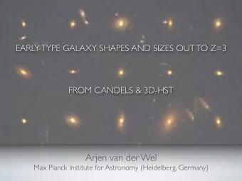 Arjen van der Wel  Max Planck Institute for Astronomy (Heidelberg, Germany)  CANDELS &amp; 3D-HST