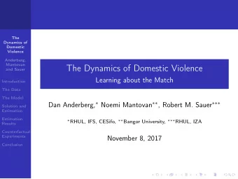 The Dynamics of Domestic Violence  and Sauer  Learning about the Match  Introduction  The Data  The