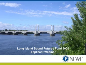 Long Island Sound Futures Fund 2020  Applicant Webinar  Welcome and Introductions  Webinar