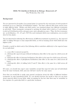 Background  You are interested in fecundity of an annual plant (as assessed by the total mass of