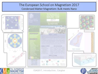 Th  The European Sc  School  l on Magnetis  ism 2017  Con  ondensed Matter Mag  agnetis  ism: Bul