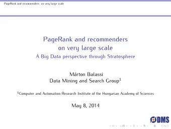 PageRank and recommenders  on very large scale  A Big Data perspective through Stratosphere
