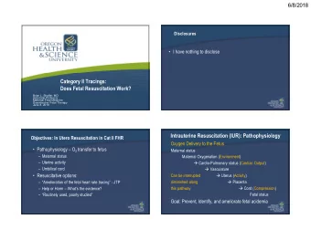 Category II Tracings:  Does Fetal Resuscitation Work?  Brian L. Shaffer, MD  Associate Professor