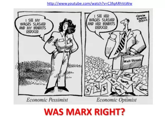 WAS MARX RIGHT?  Todays Menu  I.  The Three Laws of Capitalism  A. Exploit Others  B. Expand or