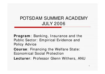 POTSDAM SUMMER ACADEMY  JULY 2006 Program :  Banking, Insurance and the  Public Sector:  Empirical
