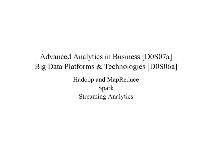 advanced analytics in business d0s07a big data platforms