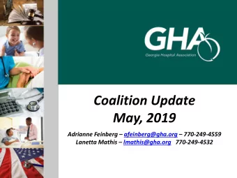 Coalition Update  May, 2019 Adrianne Feinberg  afeinberg@gha.org  770-249-4559 Lanetta Mathis