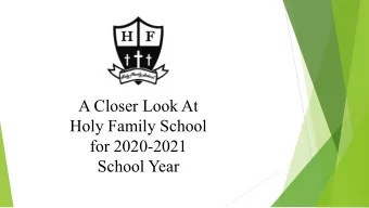A Closer Look At  Holy Family School  for 2020-2021  School Year  Dear Parents and Students:  The