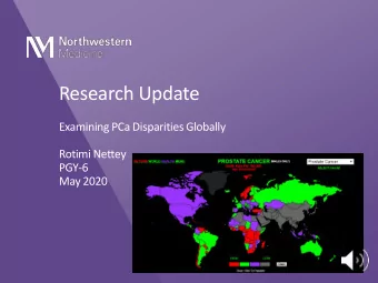 Research Update  Examining PCa Disparities Globally  Rotimi Nettey  PGY-6  May 2020  Prostate