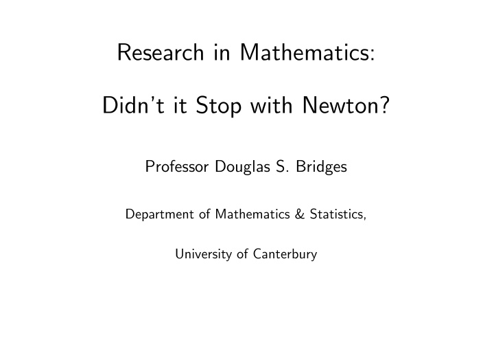 research in mathematics didn t it stop with newton