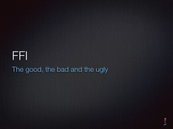 FFI  The good, the bad and the ugly  Esteban Lorenzano  (The Pharo firefighter)  Current status of