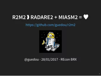 R2M2  RADARE2 + MIASM2 =   https://github.com/guedou/r2m2  @guedou - 28/01/2017 - REcon BRX