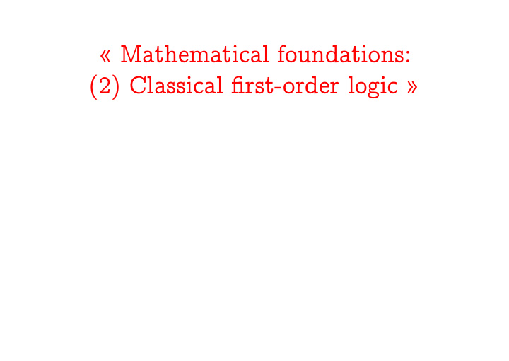 mathematical foundations 2 classical first order logic