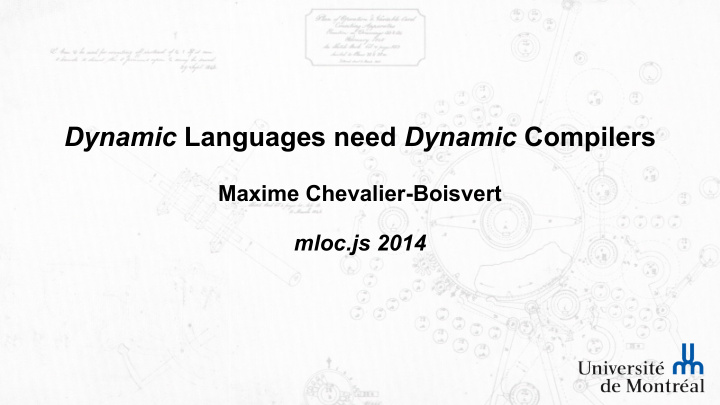 dynamic languages need dynamic compilers