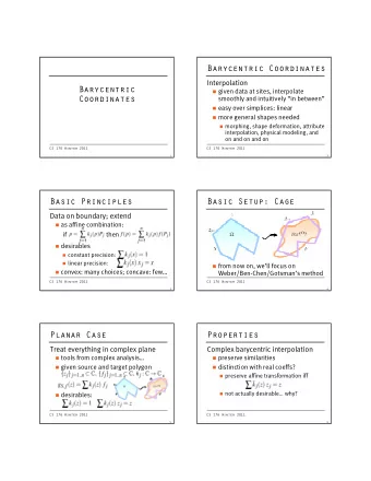 Barycentric Coordinates  Interpolation  Barycentric  given data at sites, interpolate