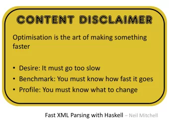 CONTENT DISCLAIMER  Optimisation is the art of making something  faster  Desire: It must go too
