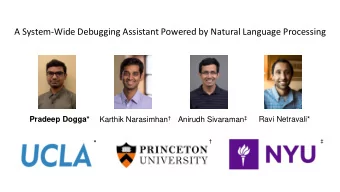 A System-Wide Debugging Assistant Powered by Natural Language Processing Karthik Narasimhan
