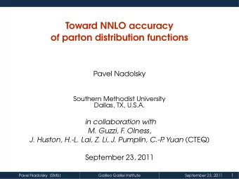 Toward NNLO accuracy  of parton distribution functions  Pavel Nadolsky  Southern Methodist