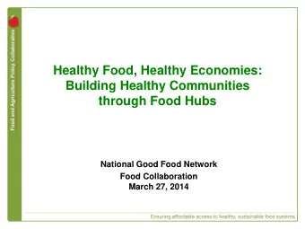National Good Food Network  Food Collaboration March 27, 2014  Presenters  Eugene Kim, National