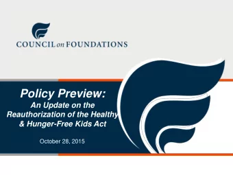 Policy Preview:  An Update on the  Reauthorization of the Healthy  &amp; Hunger-Free Kids Act