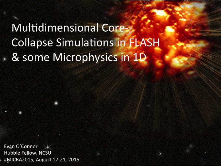 mul dimensional core collapse simula ons in flash some