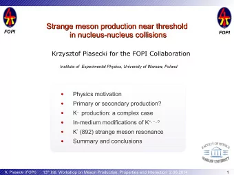 Strange meson production near threshold  Strange meson production near threshold  FOPI  FOPI  in