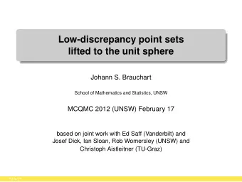 Low-discrepancy point sets  lifted to the unit sphere  Johann S. Brauchart  School of Mathematics